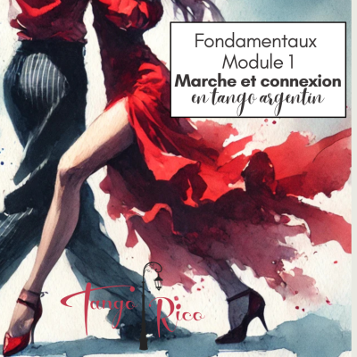 Initiation au tango argentin : Les Fondamentaux Module 1 "MARCHE et CONNEXION"